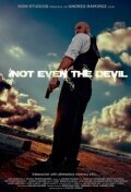 Смотреть Not Even the Devil в HD качестве 720p-1080p