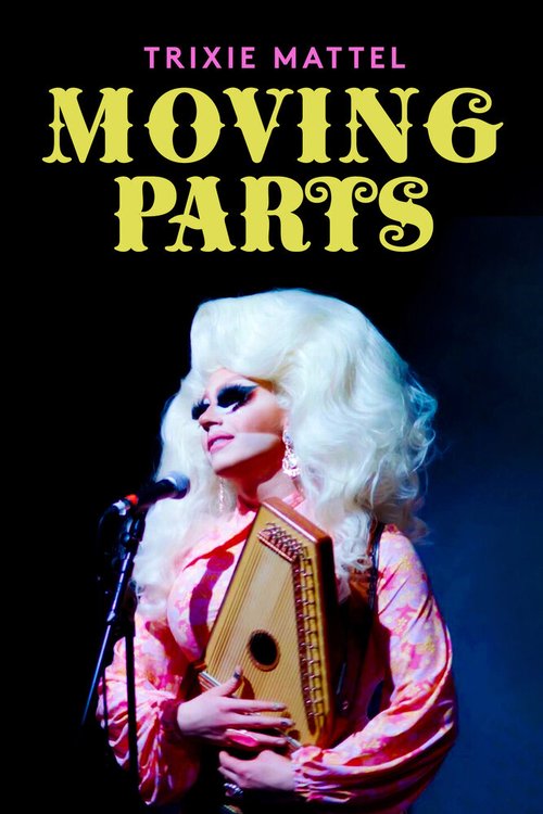 Смотреть Trixie Mattel: Moving Parts в HD качестве 720p-1080p