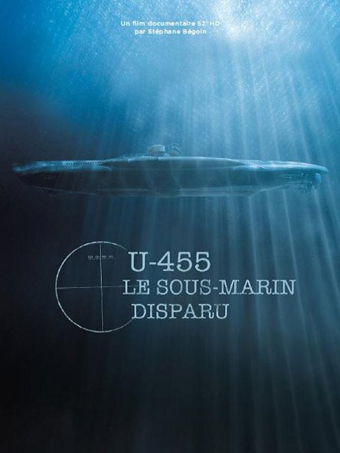 Смотреть U-455. Тайна пропавшей субмарины онлайн в HD качестве 720p-1080p