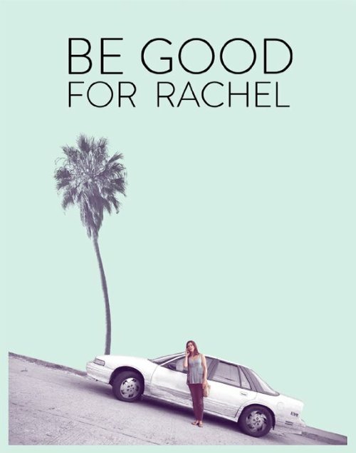 Смотреть Be Good for Rachel в HD качестве 720p-1080p
