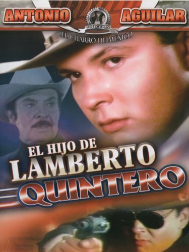 Смотреть El hijo de Lamberto Quintero в HD качестве 720p-1080p
