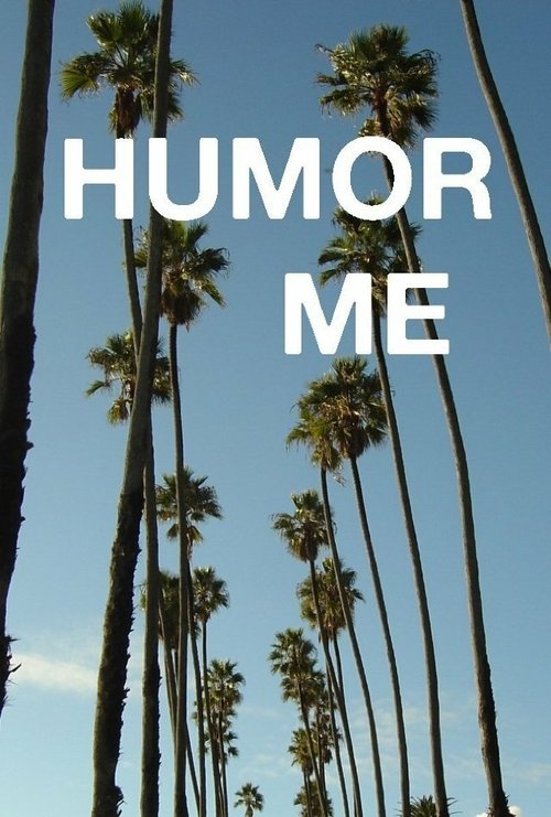 Смотреть Humor Me в HD качестве 720p-1080p