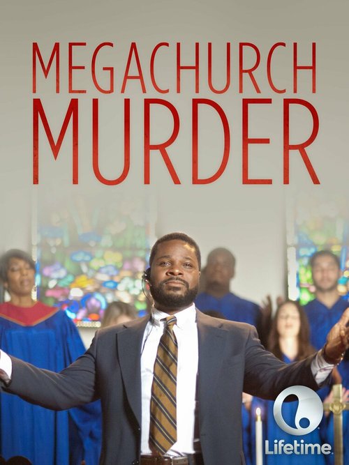 Смотреть Megachurch Murder в HD качестве 720p-1080p