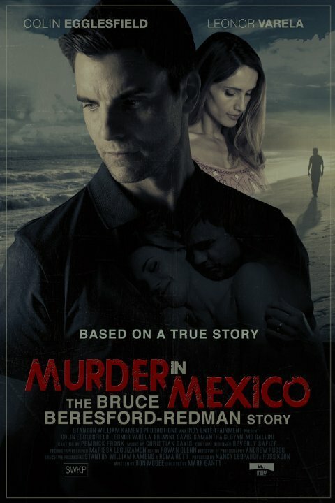 Смотреть Murder in Mexico: The Bruce Beresford-Redman Story в HD качестве 720p-1080p