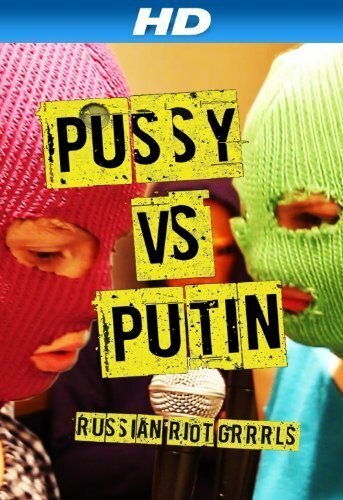 Смотреть Pussy против Путина онлайн в HD качестве 720p-1080p