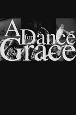 Смотреть Танец для Грейс онлайн в HD качестве 720p-1080p