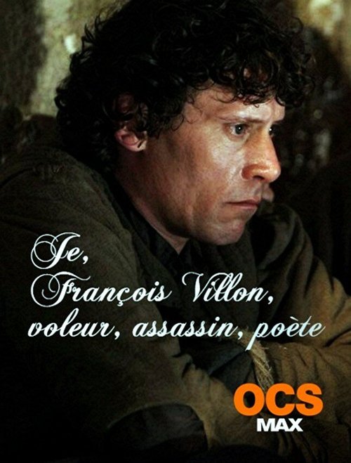 Смотреть Я, Франсуа Вийон, вор, убийца, поэт в HD качестве 720p-1080p
