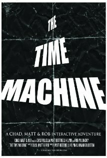 Смотреть The Time Machine: A Chad, Matt & Rob Interactive Adventure в HD качестве 720p-1080p