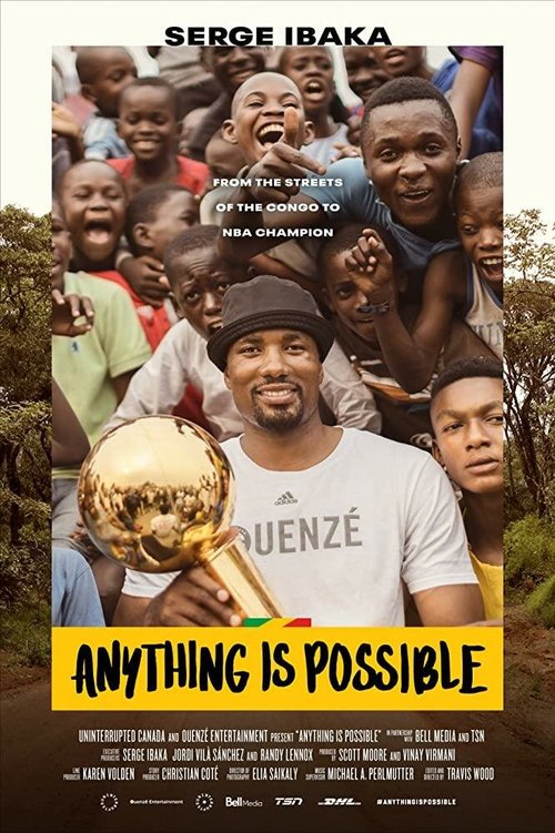 Смотреть Anything is Possible: A Serge Ibaka Story в HD качестве 720p-1080p