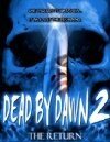 Смотреть Dead by Dawn 2: The Return в HD качестве 720p-1080p