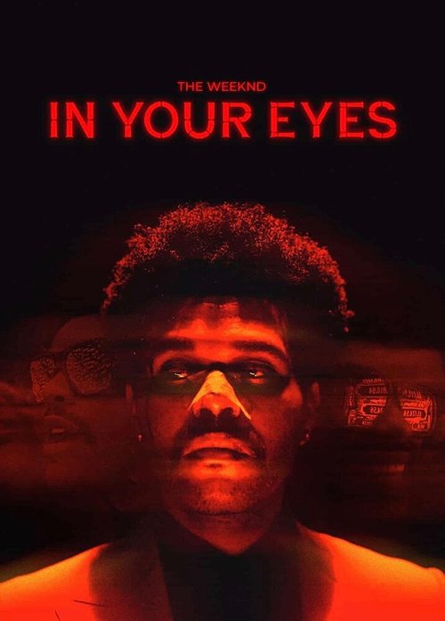 Смотреть The Weeknd: In Your Eyes в HD качестве 720p-1080p