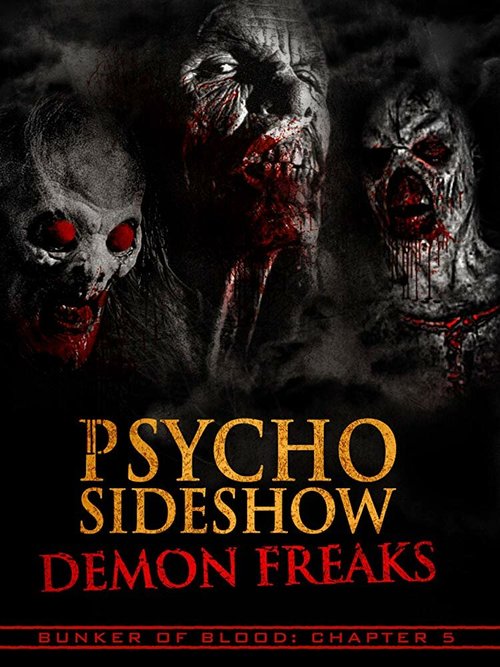 Смотреть Bunker of Blood: Chapter 5: Psycho Sideshow: Demon Freaks в HD качестве 720p-1080p